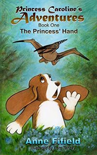 The Princess' Hand: Book One (Princess Caroline's Adventures 1)