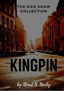 Kingpin: Prologue (The Dan Shaw Collection Book 1)