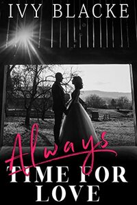 Always Time For Love: Will And Allie's Story (Love Series Book 6)