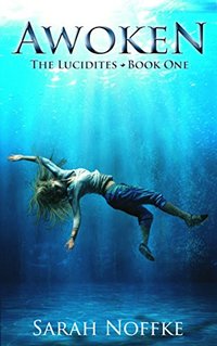 Awoken: A Dreamer's Journey (The Lucidites Book 1)