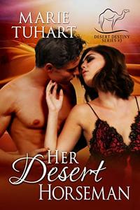 Her Desert Horseman (Desert Destiny Series Book 3) - Published on Apr, 2019