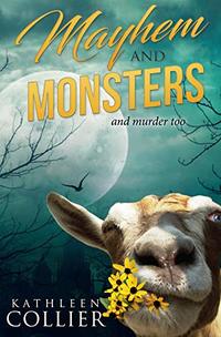 Mayhem and Monsters: and murder too