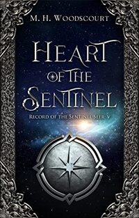 Heart of the Sentinel (Record of the Sentinel Seer Book 5) - Published on Aug, 2022