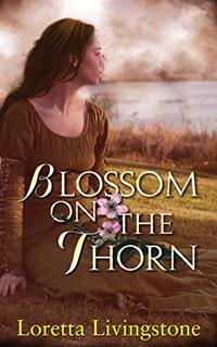 Blossom on the Thorn (Out of Time Book 3) - Published on Nov, 2018