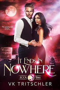 It Ends in Nowhere: Nowhere Pack Book 3 (The Nowhere Pack)