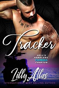 Tracker (Hell's Handlers MC Florida Chapter Book 3)