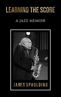 Learning the Score: A Jazz Memoir