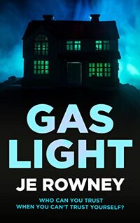 Gaslight: Who can you trust when you can't trust yourself?