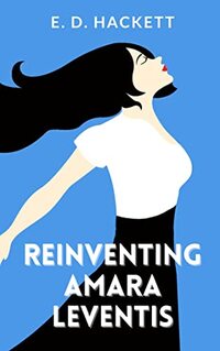 Reinventing Amara Leventis: An Uplifting Women's Fiction Novel