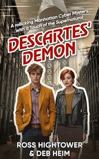 Descartes' Demon: A rollicking Manhattan Cyber Mystery with a Touch of the Supernatural