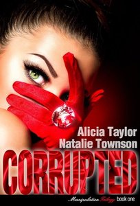 Corrupted (The Manipulation Trilogy, #1)