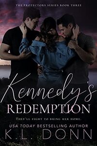 Kennedy's Redemption (The Protectors Series Book 3)