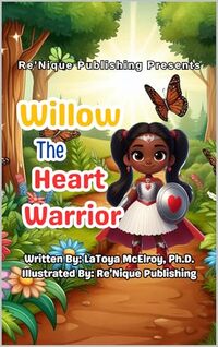Willow The Heart Warrior