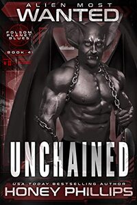 Alien Most Wanted: Unchained (Folsom Planet Blues Book 4)