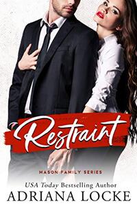 Restraint (The Mason Family Series) - Published on Aug, 2020