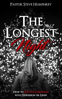 The Longest Night: How to Survive Christmas with Grief or Depression