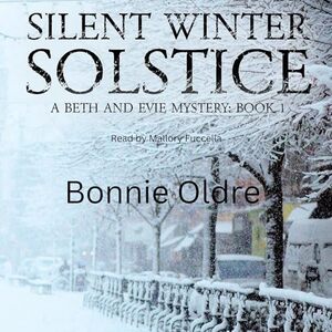 Silent Winter Solstice: A Beth and Evie Mystery, Book 1