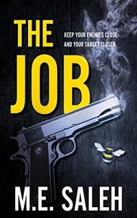 The Job: Keep your enemies close and your target closer