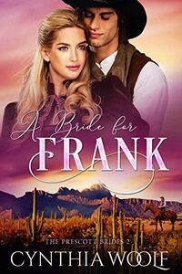 A Bride for Frank: a sweet, mail order bride, historical western romance novel (The Prescott Brides Book 2)