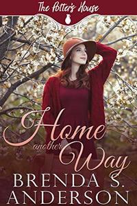 Home Another Way (The Potter's House Books Book 18) - Published on Feb, 2019