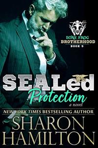 SEALed Protection (Bone Frog Brotherhood Book 5) - Published on Sep, 2019