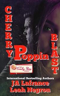Cherry Poppin Blast (The Candy Shop Series Book 9)