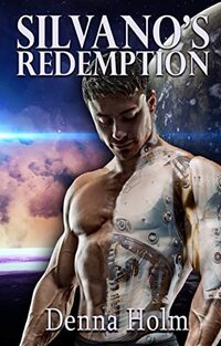 Silvano's Redemption (Cyborgs Reborn Book 1)