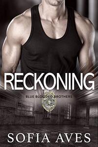 Reckoning: An Australian Cop Romance (Blue Blooded Brothers Book 5)