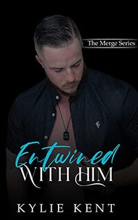 Entwined With Him (The Merge Book 3)