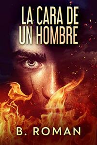 La Cara De Un Hombre (Spanish Edition)