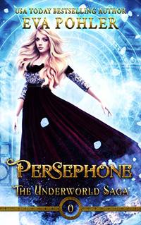 Persephone (The Underworld Saga Book 10) - Published on Apr, 2016