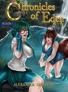 Chronicles of Eden - Act II (Chronicles of Eden: Season I Book 2)