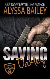 Saving Oakley: Insta-Love, Psychological Thriller (Safe and Secure Book 7)