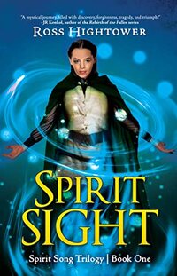 Spirit Sight (Spirit Song Trilogy Book 1)