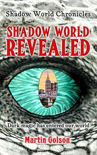 Shadow World Revealed (Shadow World Chronicles Book 1) - Published on Jun, 2019