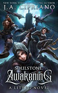 Soulstone: Awakening: A LitRPG novel (World of Ruul Book 1)