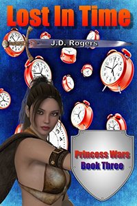 LOST IN TIME: A Princess Wars Novel