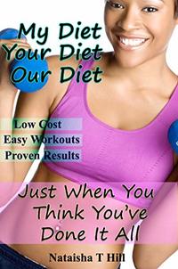 My Diet Your Diet Our Diet: Just When You Think You've Done It All