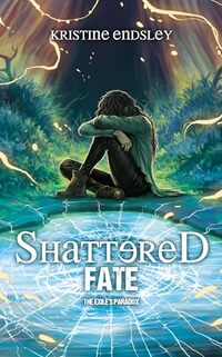 Shattered Fate (The Exile's Paradox) - Published on Jul, 2024