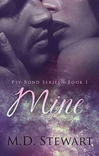 Mine (Psy-Bond Series Book 1) - Published on Aug, 2018