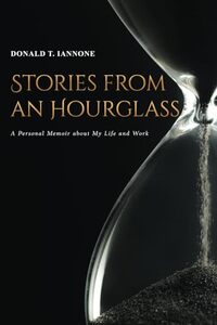 Stories from an Hourglass: A Personal Memoir about My Life and Work