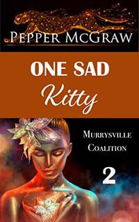 One Sad Kitty (The Murrysville Coalition Book 2) - Published on Oct, 2017