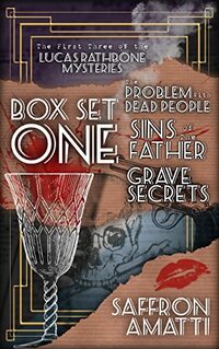 The Lucas Rathbone Mysteries Box Set 1: The Problem With Dead People / Sins of the Father / Grave Secrets - Published on Sep, 2022