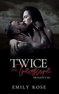 Twice the Treasure: A Single Parent Romance (The Dragons MC Book 2) - Published on Feb, 2022