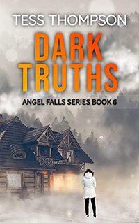 DARK TRUTHS : A Thrilling Romantic Mystery (Angel Falls Book 6)