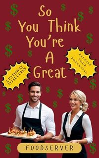 So You Think You’re A Great.: Food Server