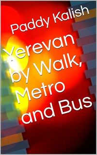 Yerevan by Walk, Metro and Bus