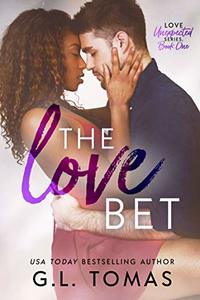 The Love Bet (Love Unexpected Book 1) - Published on Dec, 2020