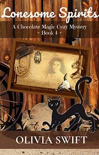 Lonesome Spirits: A Chocolate Magic Cozy Mystery