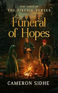 Funeral of Hopes: A Fantasy Family Drama (The Eirenic Verses Book 4)
